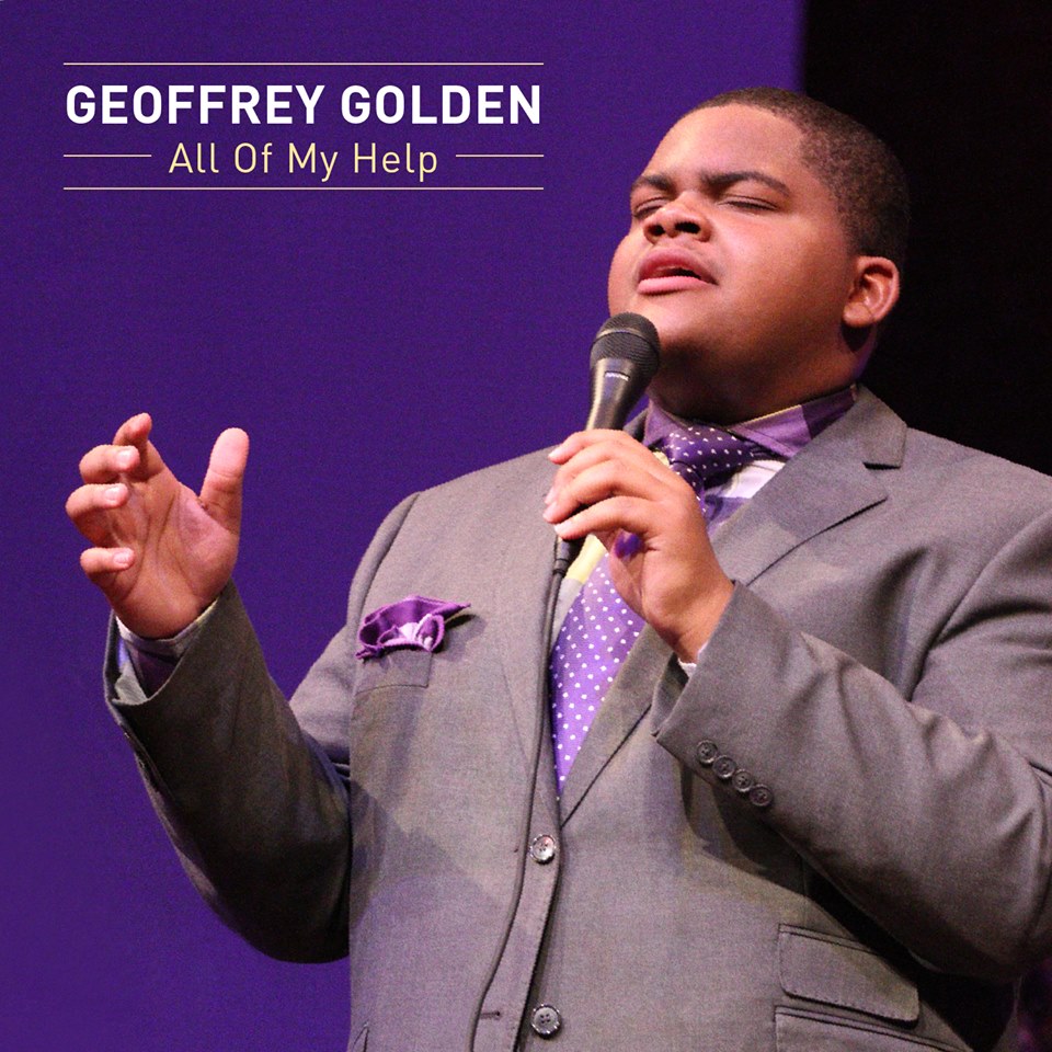 GEOFFREY GOLDEN, BET’S “SUNDAY BEST” SEASON 7 WINNER RELEASES HIS NEW SINGLE “ALL OF MY HELP” 1