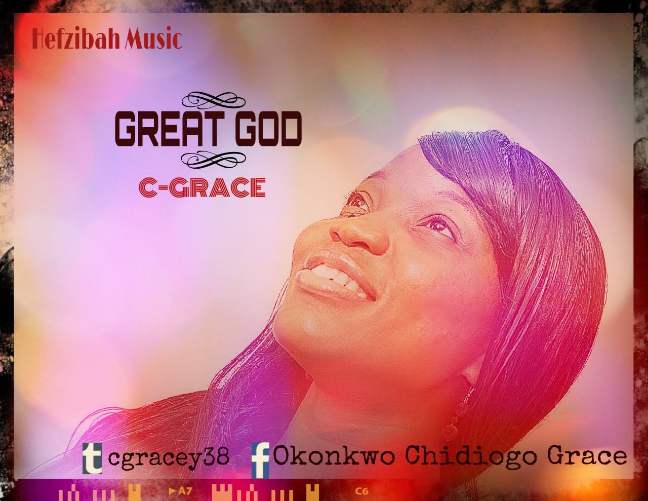 Music + Album: C-GRACE - "CHUKWUEBUKA" 1