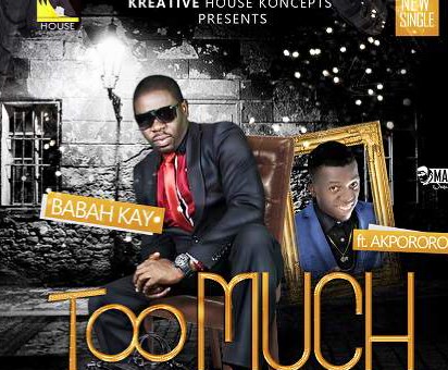 Music : Babahkay - Baba you too much ft Akpororo 2