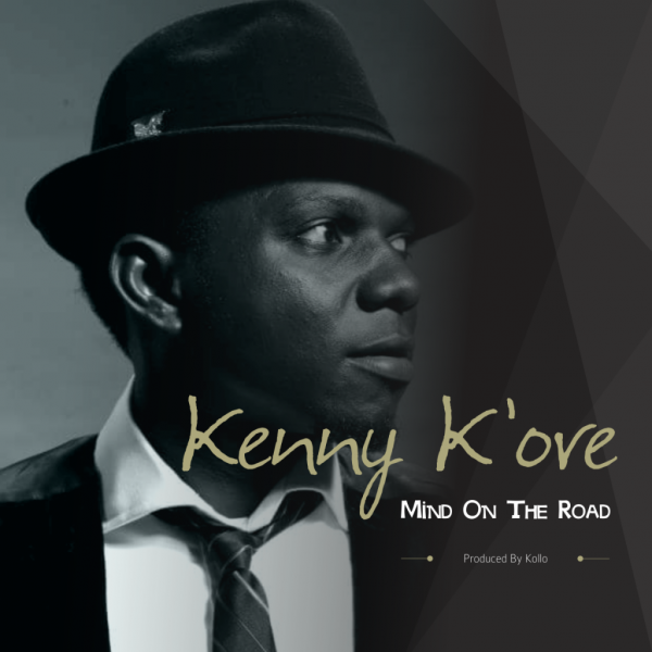 Music: Mind On The Road & No GaliGali - Kenny K’ore [@KennyKore] 1