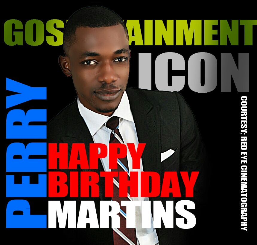 Happy Birthday to Our CEO AT Gospotainment Mr Perry Martins. 1