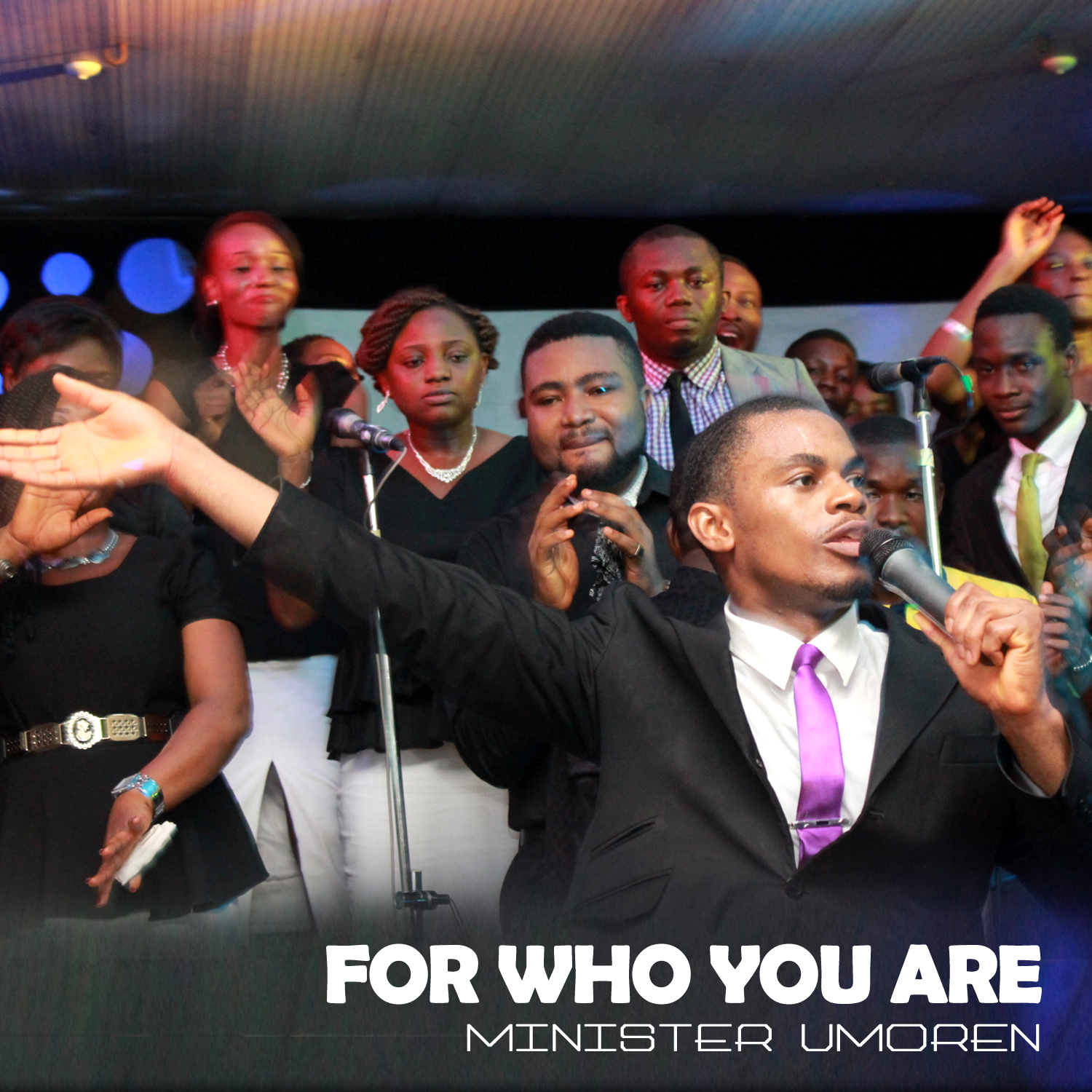 Music: For Who You Are - Minister Umoren 1