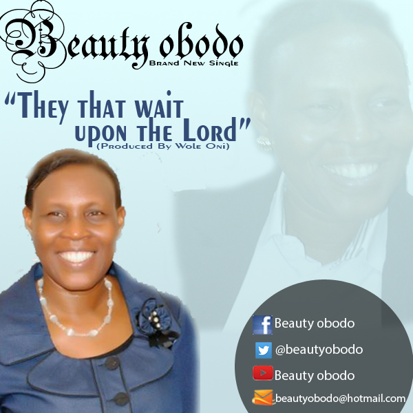 Music: They that wait upon the Lord - Beauty Obodo[@beautyobodo] 1