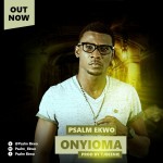 MUSIC: ONYIOMA - Psalm Ekwo [@PsalmEkwo] 10