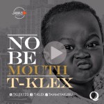 Music: T-klex - No Be mouth 4