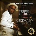 MUSIC: EMMANUEL LUTHER - SUDDENLY 5