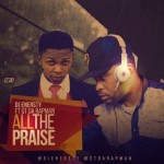 ALL THE PRAISE - DJ ERNESTY FT. GTDARAPMAN 4