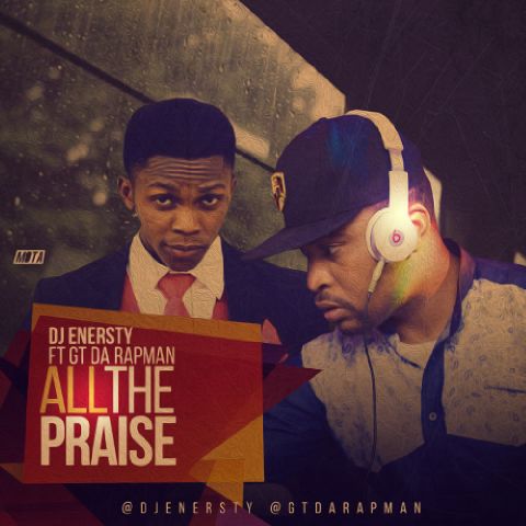 ALL THE PRAISE - DJ ERNESTY FT. GTDARAPMAN 1