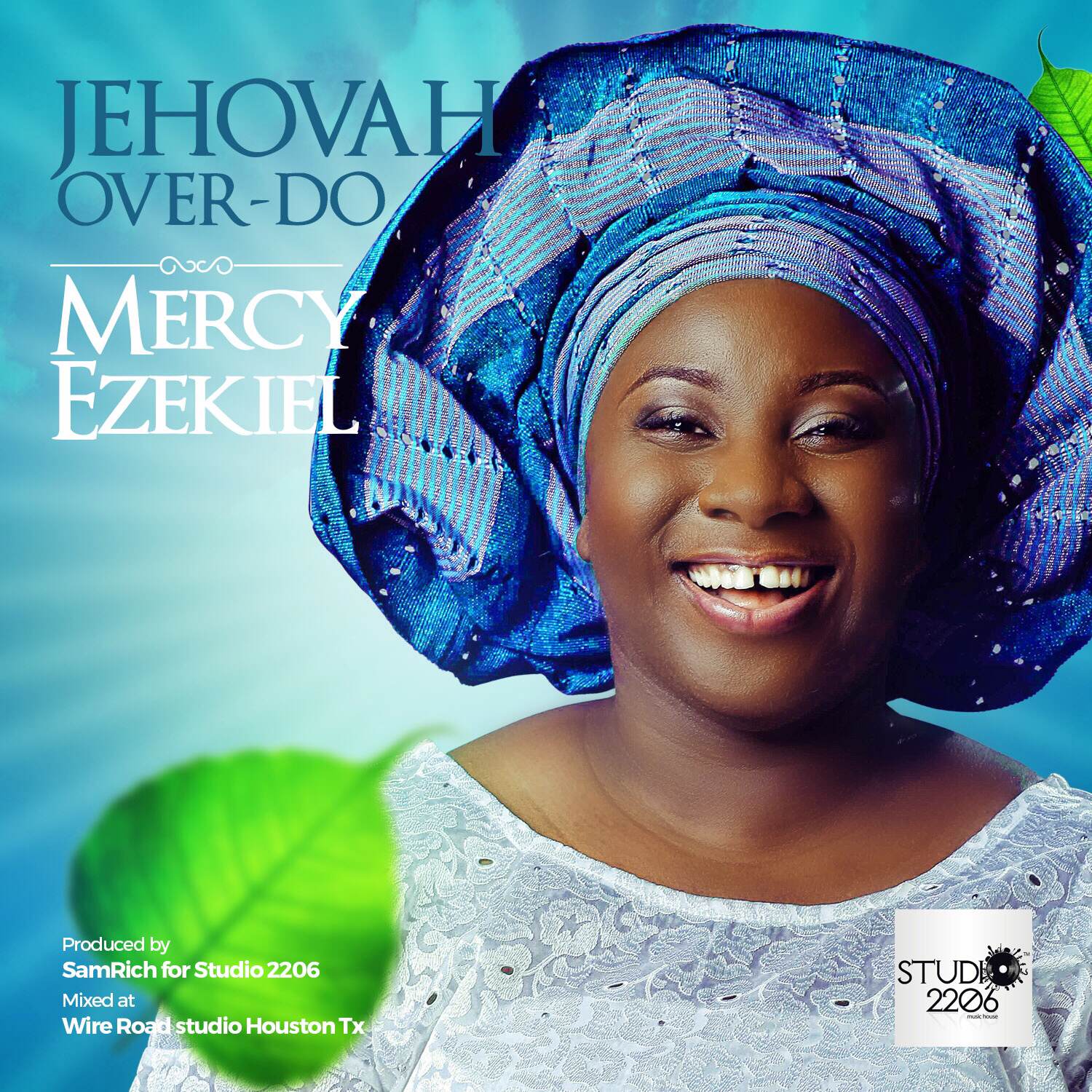 Music : MERCY EZEKIEL - JEHOVAH OVER DO 1