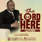 Music: Pius O - The Lord Is Here [@PiusO1] 5