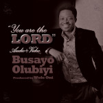 VIDEO: BUSAYO OLUBIYI - YOU ARE THE LORD 7