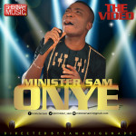 Video : Minister Sam - Onye [Download] 7