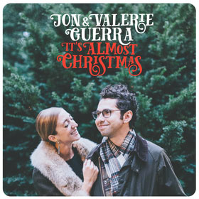 JON & VALERIE GUERRA SET TO RELEASE FULL-LENGTH CHRISTMAS ALBUM IT’S ALMOST CHRISTMAS ON NOVEMBER 13 1