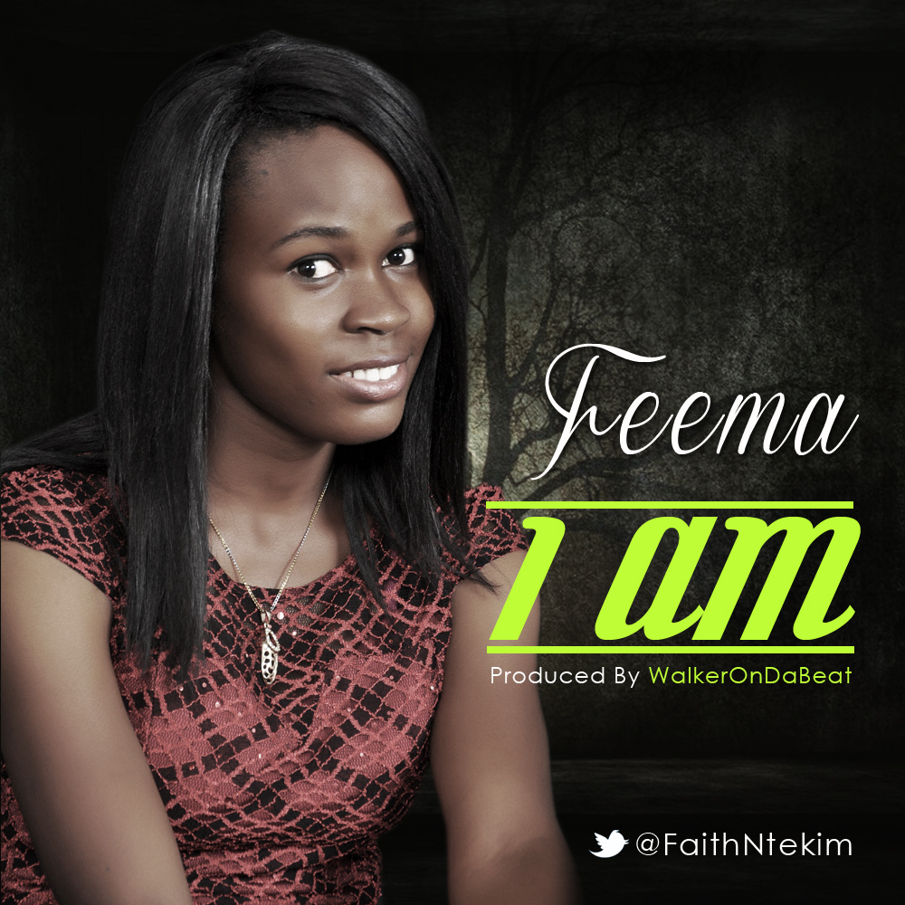 MUSIC: Feema - I Am @FaithNtekim 1