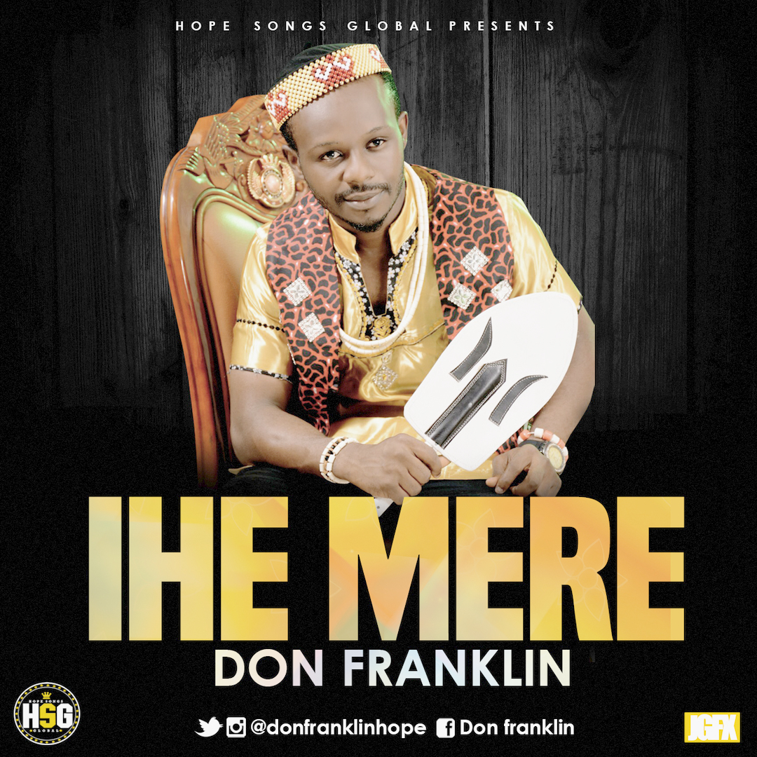 MUSIC + VIDEO: IHE MERE - Don Franklin + Lyrics 1