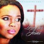 MUSIC: Sophiya – Living For Jesus | @sophiaariba 6