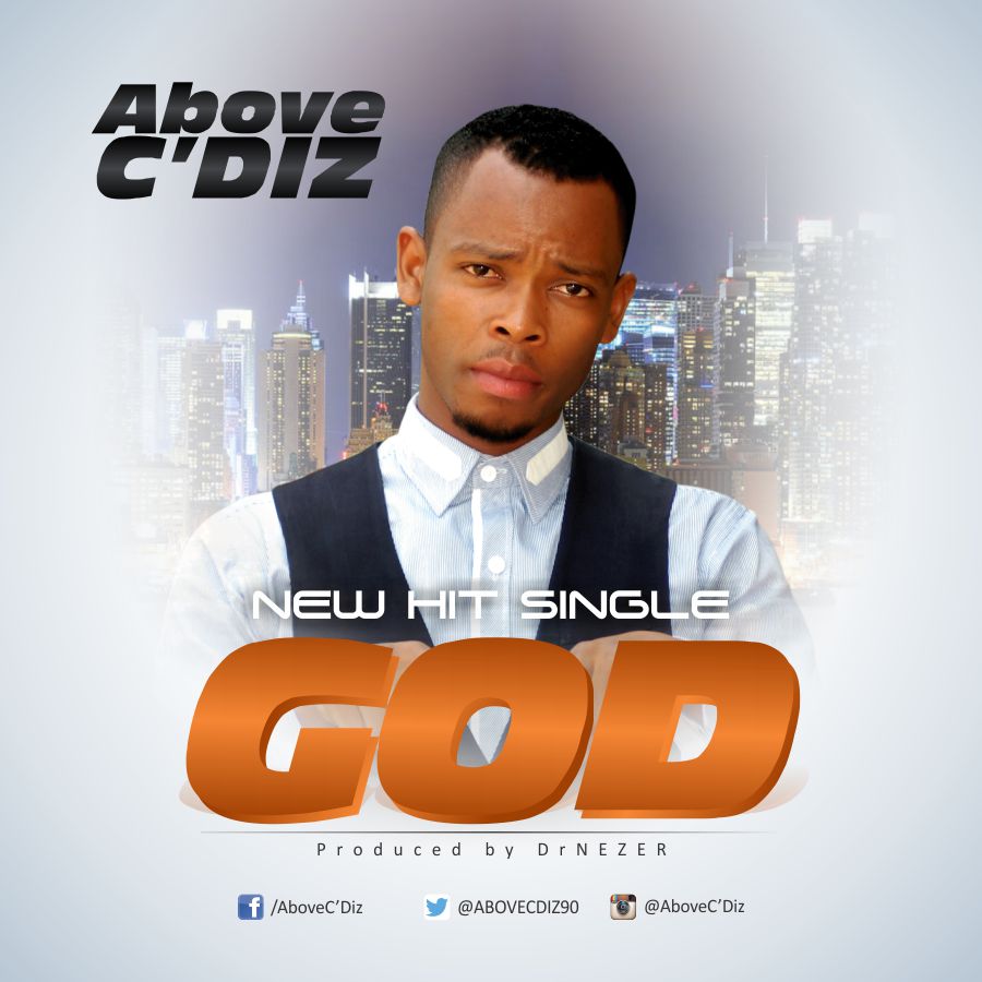 Music: God – Above C’DIZ [@ABOVECDIZ90 ] 3