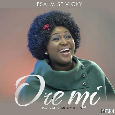 MUSIC: ORE MI (MY FRIEND) - PSALMIST VICKY | @PsalmistVicky 1