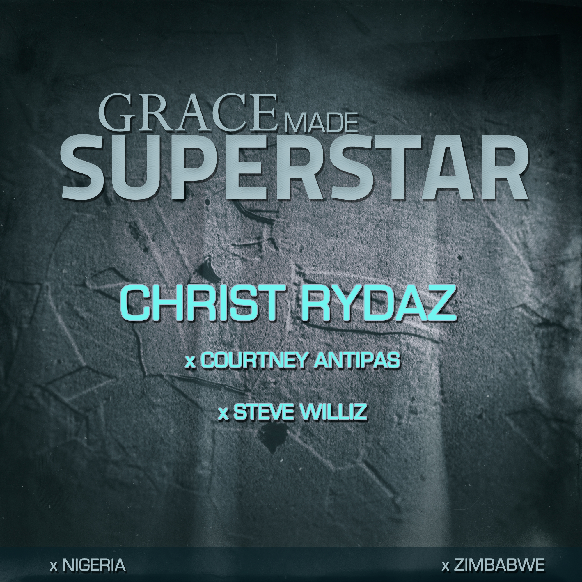 Music : Christ Rydaz - GRACE MADE SUPERSTAR ft Courtney Antipas ,Steve williz 1