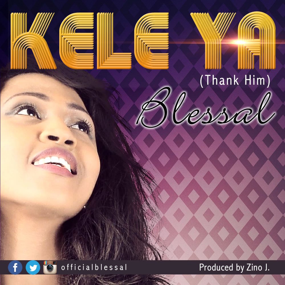 Music : Blessal – Keleya [@officialblessal] 1