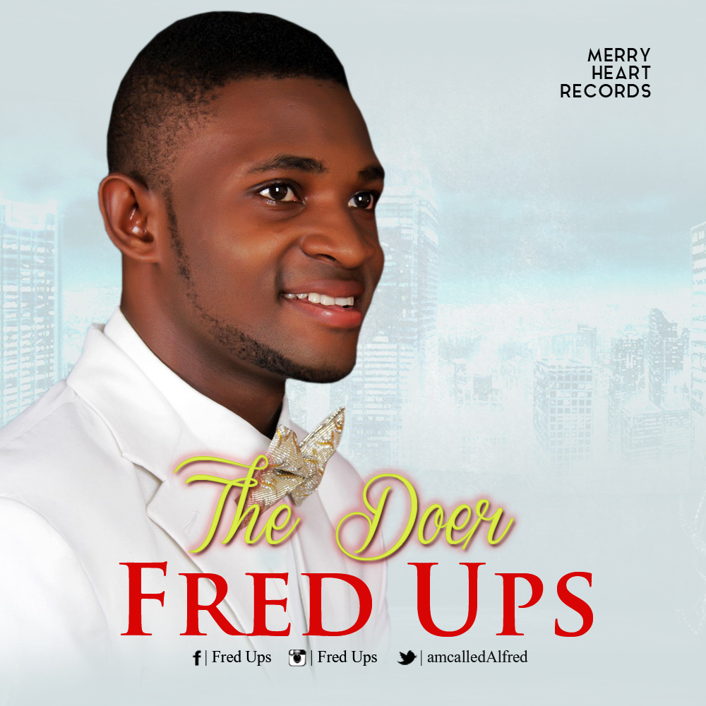 MUSIC: Fred Ups - The Doer | @amcalledAlfred 1