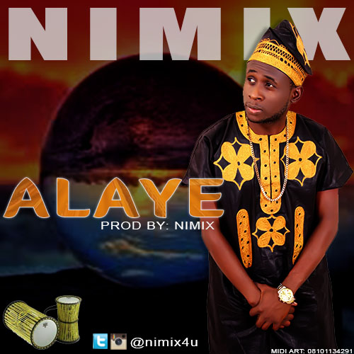 Music: Nimix – Alaye @nimix4u 1