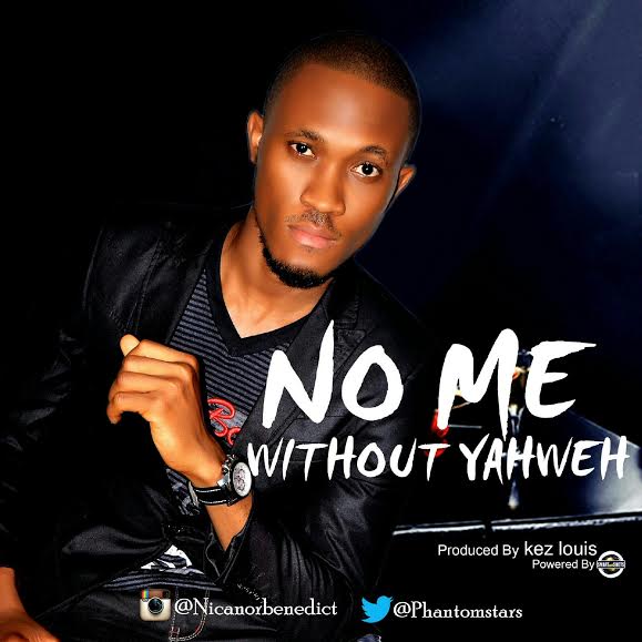 MUSIC: NO ME WITHOUT YAHWEH - Nicanor 1