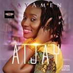 WHERE TO GET AIJAY'S SAY AMEN ALBUM 4