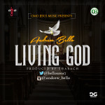 Music: Andrew Bello - 'Living God' | @BelloArea1 3