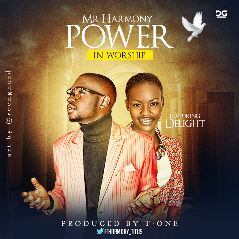 Music: Power in Worship - Mr Harmony ft Delight 1