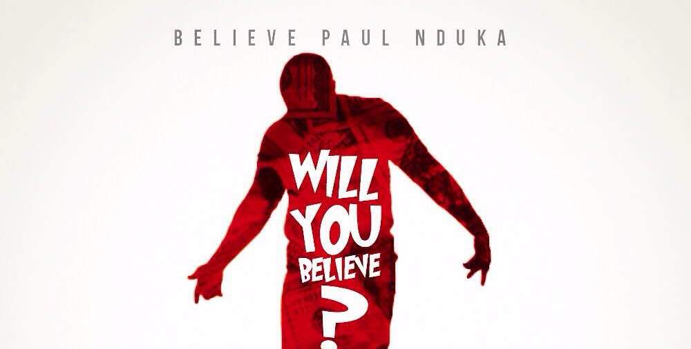 Music : Nduka Paul - Will You Believe 1