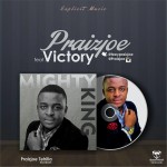 PraizJoe ft Victory- Mighty King 7