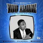 AYOOLA MICHEAL- YOU ALONE 9