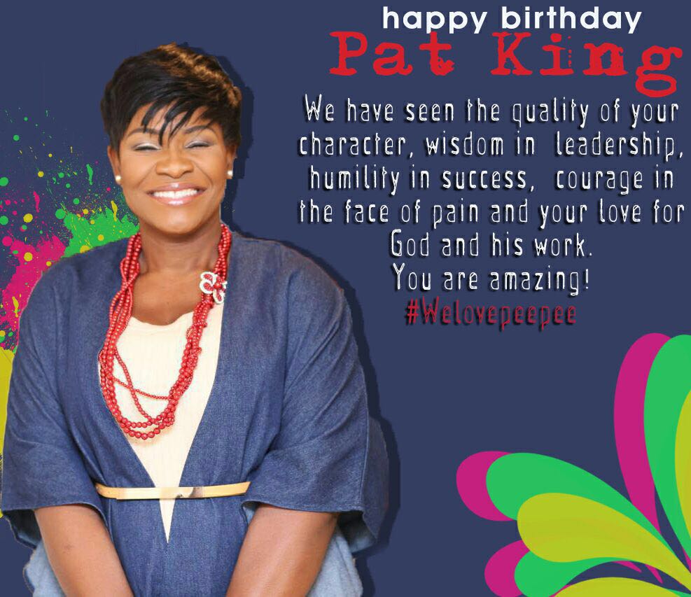 Happy birthday to Pat Uwaje King 6