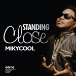 Mikycool - Standing close 7