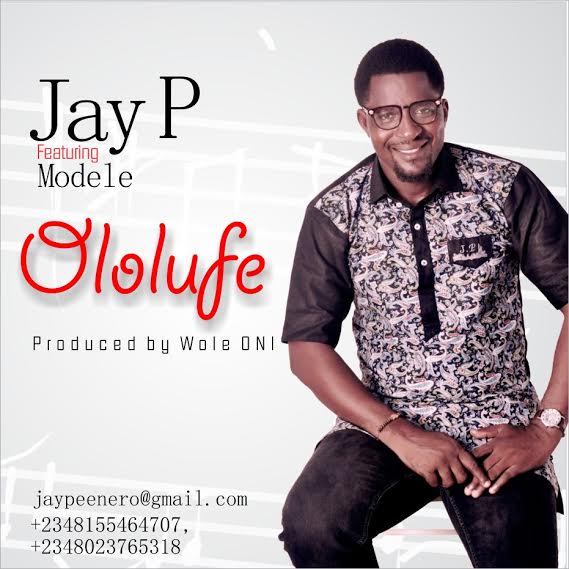 Music: OLOLUFE by Jay P featuring Modele produced by Wole Oni @iamwoleoni 1