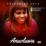 Video: Anuoluwa – Solagbade Sola [@solagbadesola] 9