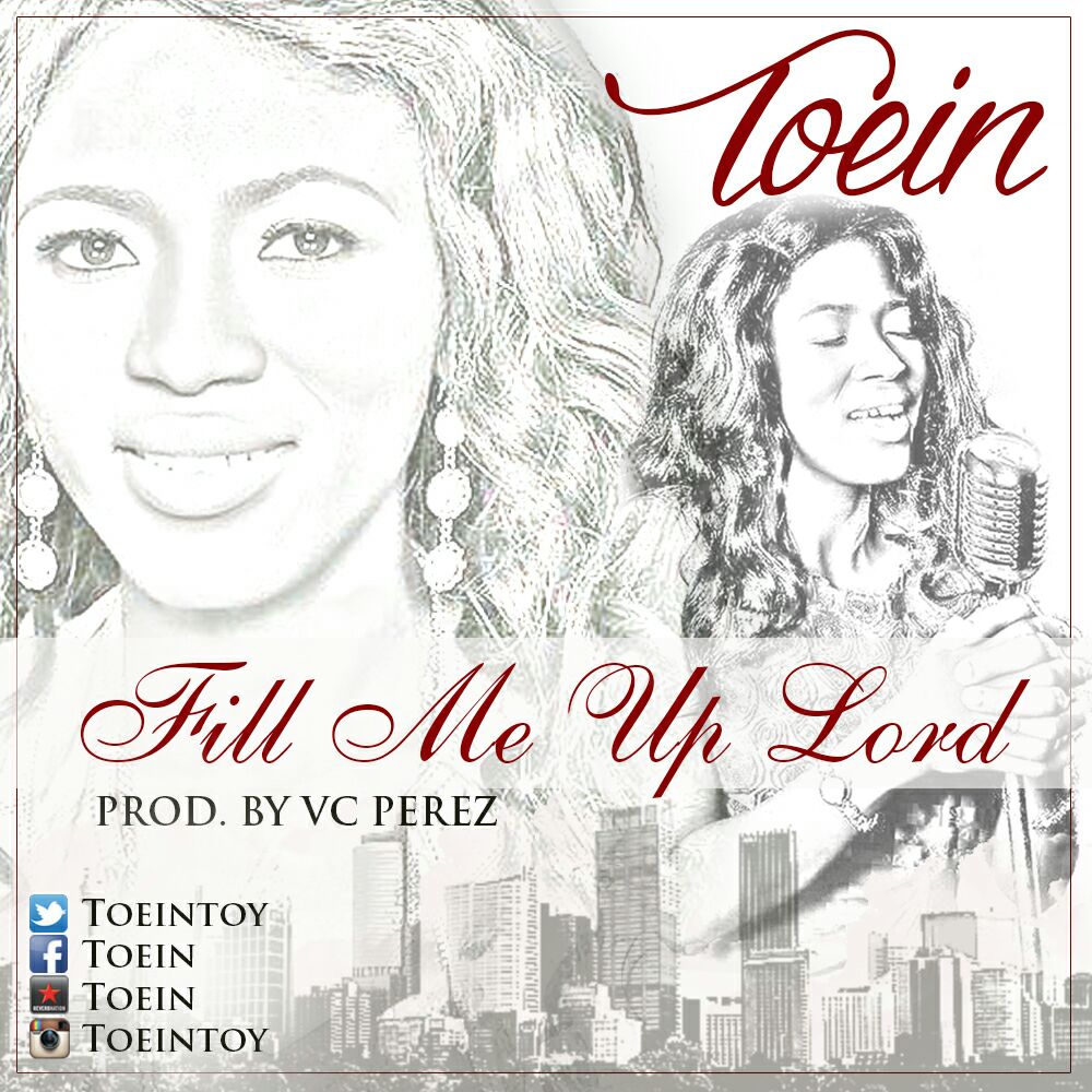 Music & Lyrics :Toein - Fill Me Up Lord [@toeintoy] 4