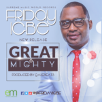 Music : Friday Igbe - Great and Mighty God [@FridayIgbe] 3