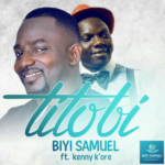 Music : Biyi Samuel ft Kenny Kore - Titobi [@biyisamuel] 9