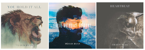 Integrity Music "We Believe" Songwriter Travis Ryan Releases Full - Length Album 'Until My Voice Is Gone' (Live), And 'Heartbeat' EP, May 13 2