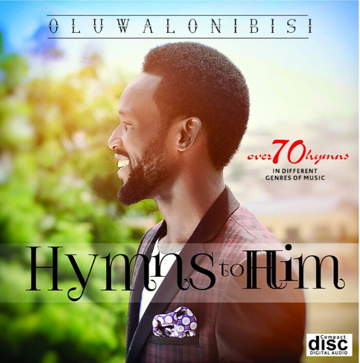 Oluwalonibisi Album "Hymns to Him" Now Available For Online Purchase [@Oluwalonibc] 1