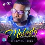 Marvel Joks Album "Melody (A Greatful Heart)" Available Now For Online Purchase! 4