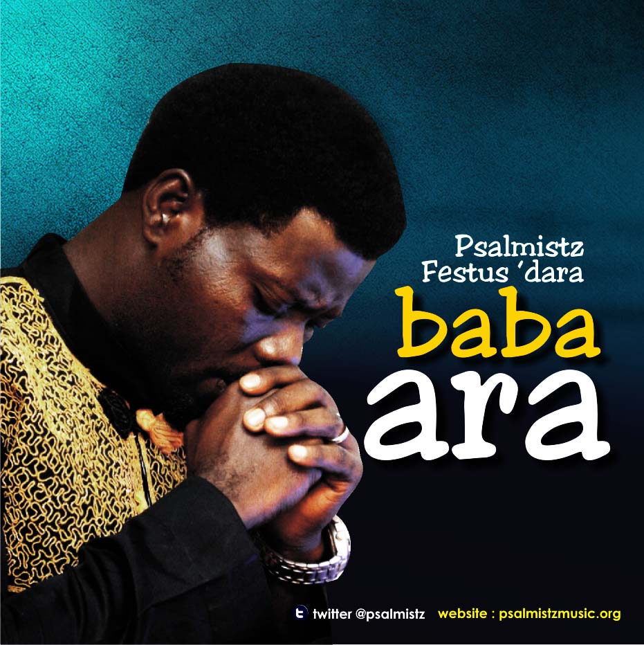 Download : Baba Ara - Festus Dara [@psalmistz1] 10