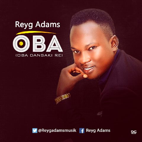 Music : Reyg Adams - Oba(Dansakire) [@reygadamsmusik] 1