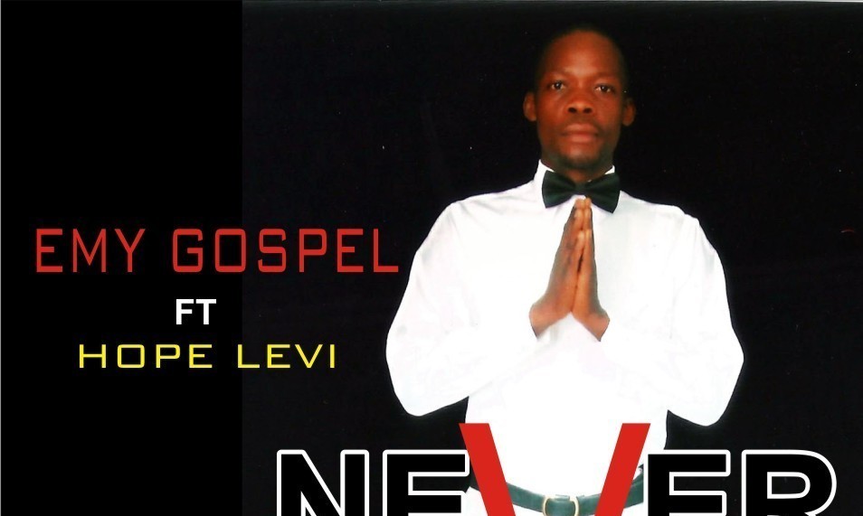 Music : Emy Gospel ft Hope Levi - Never Give Up 1