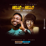 Audio & Video : Adam ft Monique - Hello Hello [@adamtwita] 6