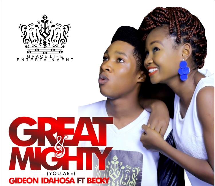 Music : Gideon Idahosa ft Becky - Great & Mighty (You Are) [@Youngidy] 1