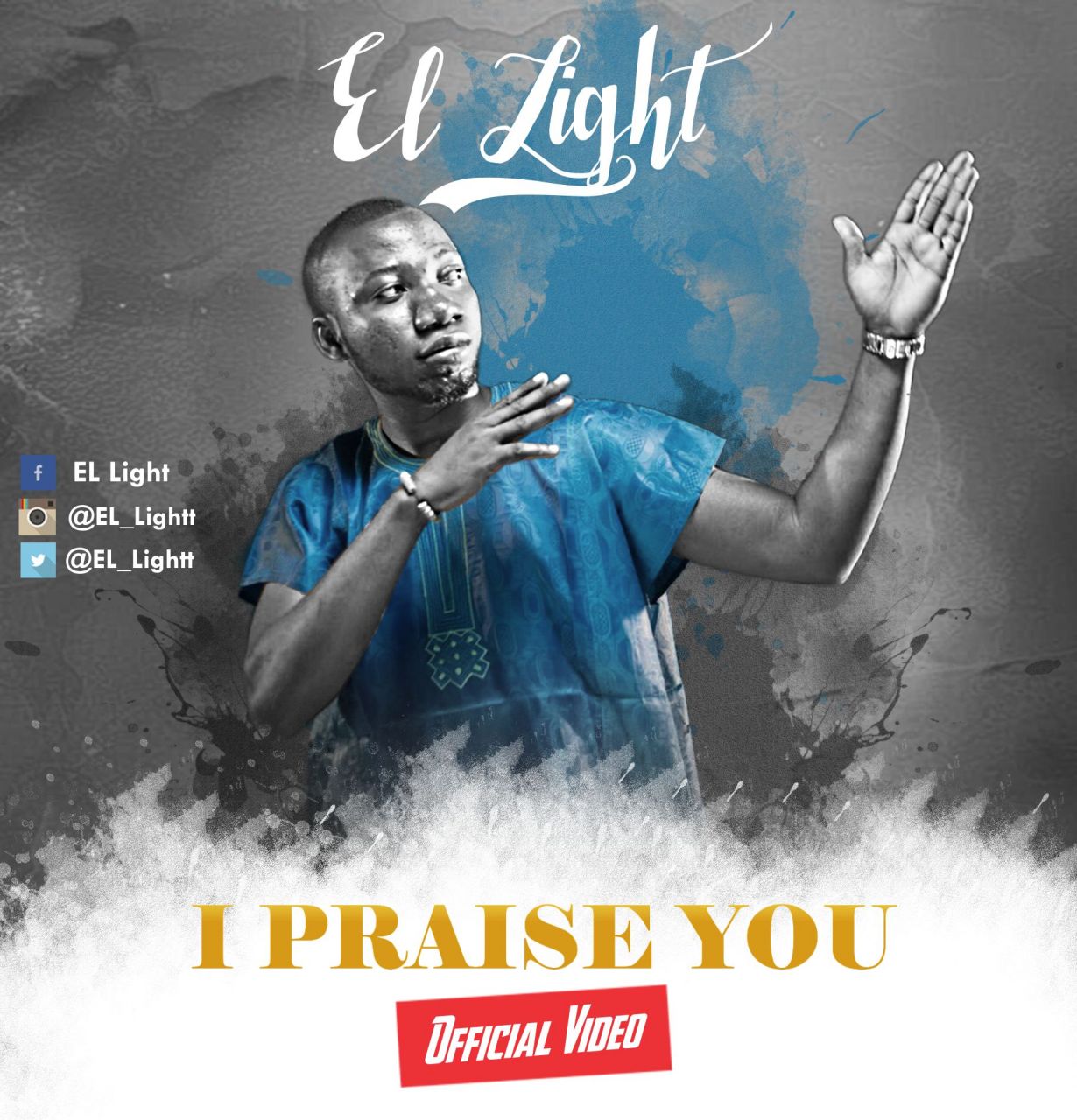 Video: El Light - I Praise You [@EL_Lightt] 3