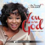 Music: Naomi Classik - You are God [@Naomiclassik] 10